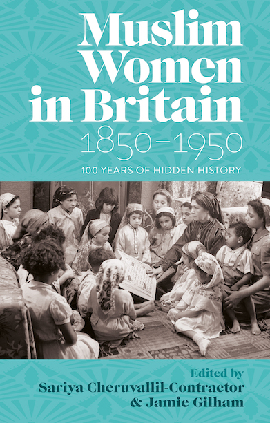 Muslim Women in Britain 1850-1950